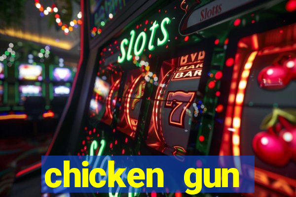 chicken gun dinheiro infinito